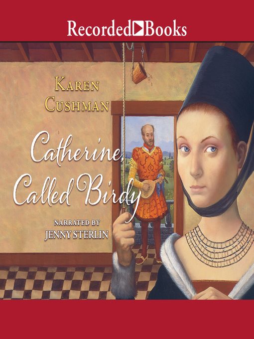 Title details for Catherine, Called Birdy by Karen Cushman - Wait list